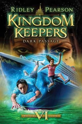 Kingdom Keepers VI (Kingdom Keepers, Book VI): Dark Passage Cover Image
