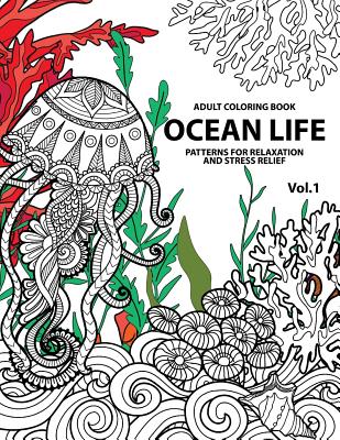Ocean Life: Ocean Coloring Books for Adults A Blue Dream Adult Coloring Book Designs (Sharks, Penguins, Crabs, Whales, Dolphins an By Tamika V. Alvarez, Adult Coloring Books for Stress Relief Cover Image