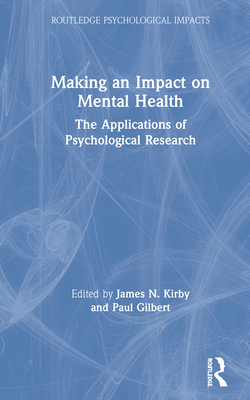 Making an Impact on Mental Health: The Applications of Psychological Research (Routledge Psychological Impacts)