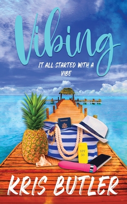 Vibing: A Vacation Rom-Com By Kris Butler Cover Image