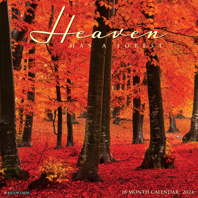 Heaven Has a Forest 2024 12 X 12 Wall Calendar By Willow Creek Press Cover Image