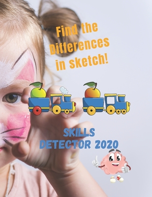 Find the differences in sketch! Skills Detector 2020: This book already incorporates a large collection of wonderful, colorful and multidisciplinary d By Charafeddine Hajib Bouamri Cover Image