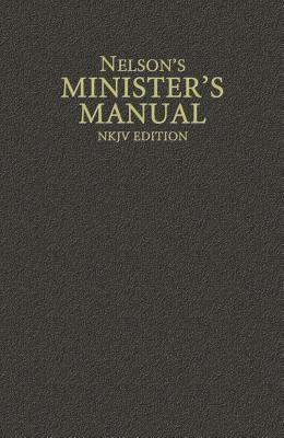 Nelson's Minister's Manual, NKJV Edition By Thomas Nelson Cover Image