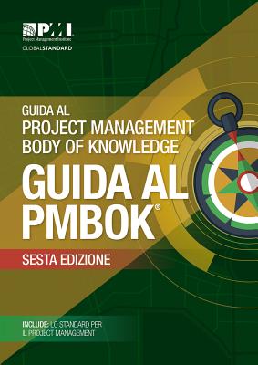 A Guide to the Project Management Body of Knowledge (PMBOK® Guide)–Sixth Edition (ITALIAN) By Project Management Institute (Other primary creator) Cover Image