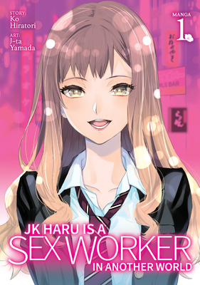 JK Haru is a Sex Worker in Another World (Manga) Vol. 1 Cover Image