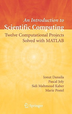 An Introduction to Scientific Computing: Twelve Computational Projects Solved with MATLAB