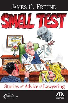 Smell Test: Stories and Advice for Lawyering By James C. Freund Cover Image