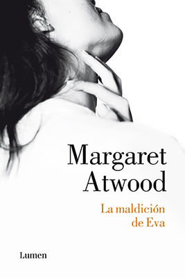 La maldición de Eva / Writing with Intent: Essays, Reviews, Personal Prose: 1983-2005 By Margaret Atwood Cover Image