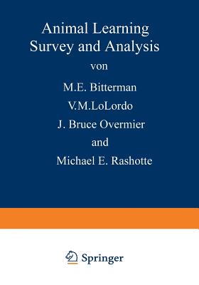 Animal Learning: Survey and Analysis (NATO Science Series A: #19) By M. E. Bitterman, V. M. Lolordo, J. Bruce Overmier Cover Image
