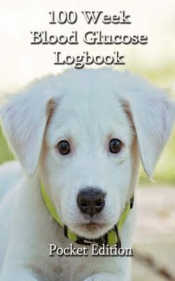 100 Week Blood Glucose Logbook: Track Blood Sugar Readings and Insulin Taken By Pocket Edition Cover Image