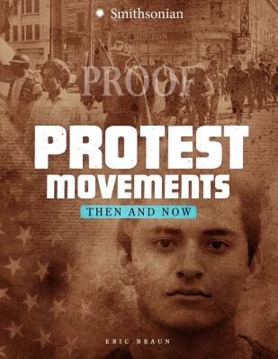 Protest Movements: Then and Now (America: 50 Years of Change) By Eric Braun Cover Image