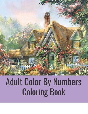 Download Adult Color By Numbers Coloring Book Easy Large Print Mega Jumbo Coloring Book Of Butterflies Flowers Gardens Landscapes Animals And More Brookline Booksmith