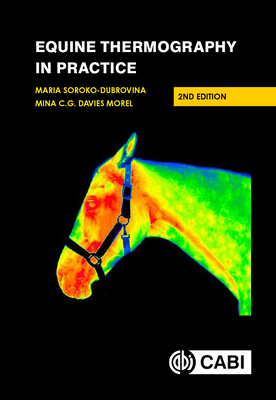 Equine Thermography in Practice By Maria Soroko-Dubrovina, Mina C. G. Davies Morel Cover Image