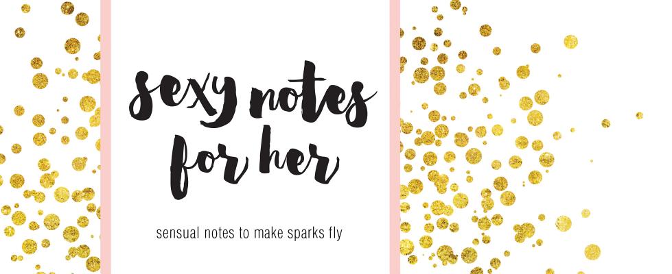 Sexy Notes for Her: Sensual Notes to Make Sparks Fly (Sealed with a Kiss)