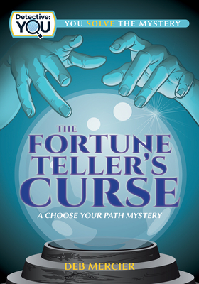The Fortune Teller's Curse: A Choose Your Path Mystery (Detective: You)