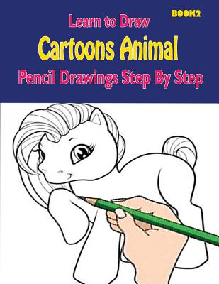 Learn to Draw Cartoons: Pencil Drawings Step By Step Book 2: Pencil Drawing  Ideas for Absolute Beginners (Paperback) | The Reading Bug