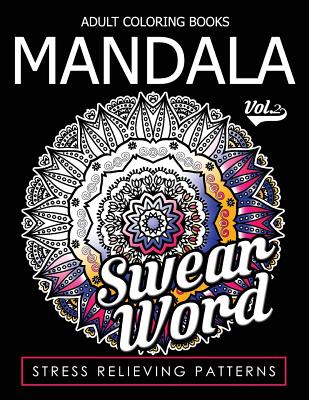 Adult Coloring Books Mandala Vol.2 (Swear Coloring Book for Adults #2)