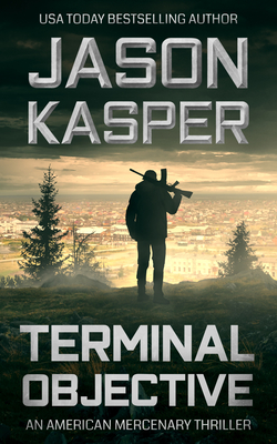 Terminal Objective: A David Rivers Thriller (American Mercenary #6)