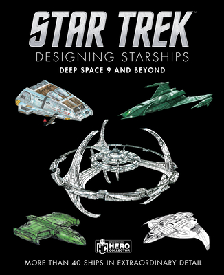 Star Trek Designing Starships: Deep Space Nine and Beyond Cover Image