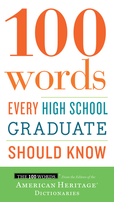 100 Words Every High School Graduate Should Know By Editors of the American Heritage Di Cover Image