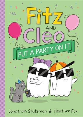 Fitz and Cleo Put a Party on It (A Fitz and Cleo Book #3) Cover Image