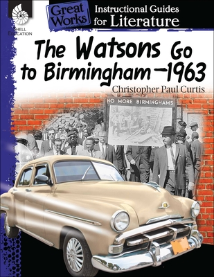 The Watsons Go to Birmingham-1963: An Instructional Guide for Literature (Great Works) Cover Image
