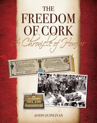 The Freedom of Cork: A Chronicle of Honour Cover Image