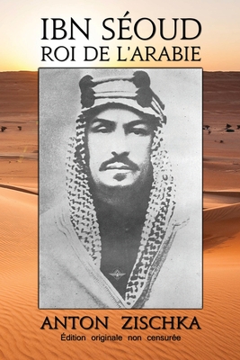Ibn Séoud Roi de l'Arabie