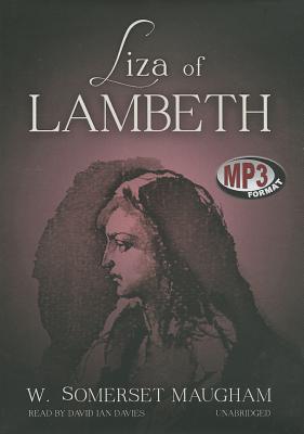 Liza of Lambeth By W. Somerset Maugham, David Ian Davies (Read by) Cover Image