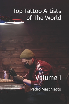 Top Tattoo Artists of The World: Volume 1 Cover Image