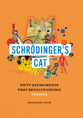 Schrödinger's Cat: Fifty Experiments That Revolutionized Physics Cover Image