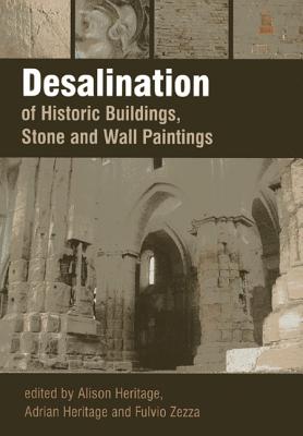 Desalination of Historic Buildings, Stone and Wall Paintings By Alison Heritage, Adrian Heritage, Fulvio Zezza Cover Image