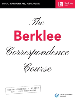 The Berklee Correspondence Course - Music: Harmony and Arranging: Music: Harmony and Arranging Cover Image