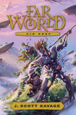 Air Keep (Farworld #3) By J. Scott Savage Cover Image