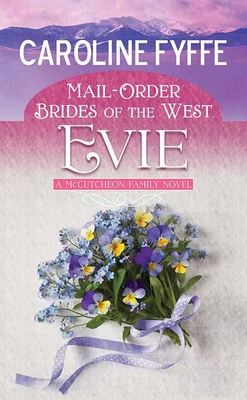 Mail-Order Brides of the West: Evie: A McCutcheon Family Novel By Caroline Fyffe Cover Image