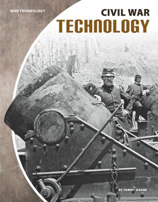 Civil War Technology By Tammy Gagne Cover Image
