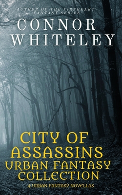 City of Assassins Urban Fantasy Collection: 5 urban Fantasy Novellas By Connor Whiteley Cover Image
