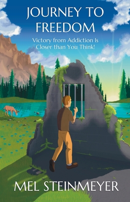 Journey to Freedom: Victory from Addiction Is Closer than You Think! By Brian Ellingson (Contribution by), Jon Carter (Contribution by), Chase Steinmyer (Contribution by) Cover Image