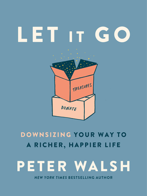 Let It Go: Downsizing Your Way to a Richer, Happier Life Cover Image
