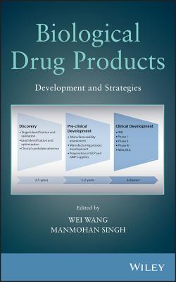 Biological Drug Products: Development and Strategies By Wei Wang (Editor), Manmohan Singh (Editor) Cover Image