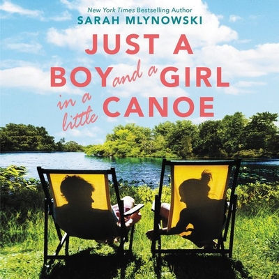Just a Boy and a Girl in a Little Canoe Lib/E By Sarah Mlynowski, Em Eldridge (Read by) Cover Image