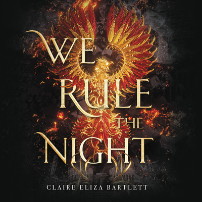 We Rule the Night By Claire Eliza Bartlett, Chloe Cannon (Read by) Cover Image