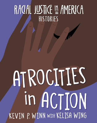 Atrocities in Action By Kevin P. Winn, Kelisa Wing Cover Image