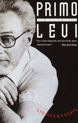 The Mirror Maker: Stories and Essays By Primo Levi Cover Image