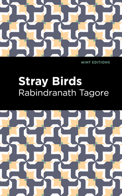 Stray Birds By Rabindranath Tagore, Mint Editions (Contribution by) Cover Image