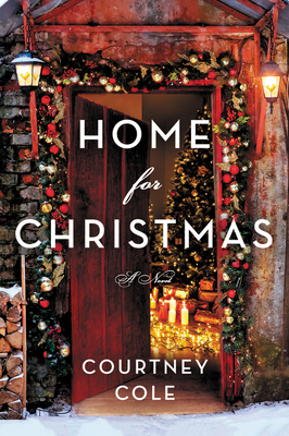Home for Christmas: A Novel By Courtney Cole Cover Image