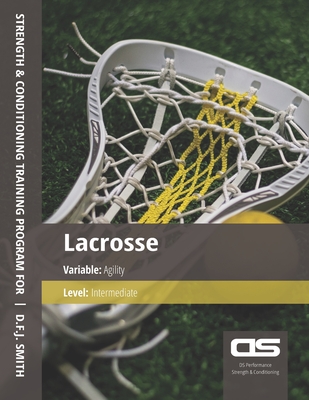 DS Performance - Strength & Conditioning Training Program for Lacrosse, Agility, Intermediate Cover Image
