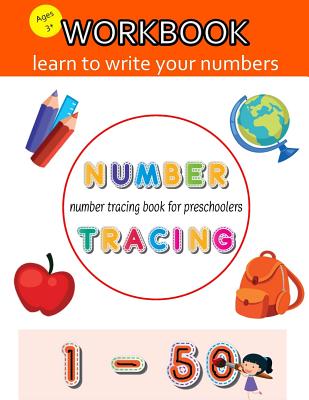 Number Tracing Book For Preschoolers: Number Tracing Book, Practice For Kids, Ages 3-5, Learn numbers 0 to 50