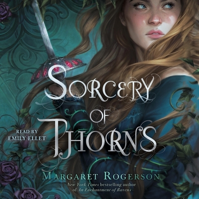Sorcery of Thorns By Margaret Rogerson, Emily Ellet (Read by) Cover Image