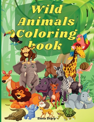 Download Wild Animals Coloring Book Amazing Wild Animals Coloring Books For Boys Girls And Kids Of Ages 4 8 And Up Paperback Patchouli Joe S Books Indulgences